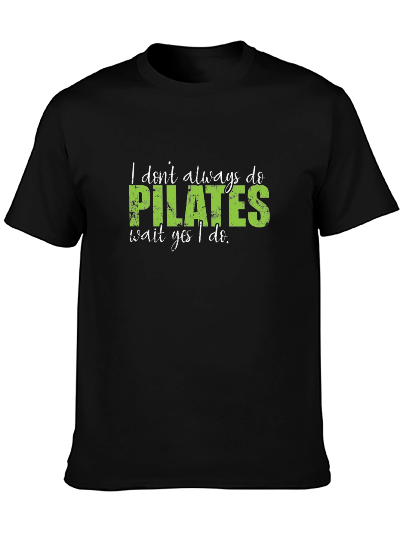Black Pilates Tee - I Don't Always Do Pilates T-Shirt view 3