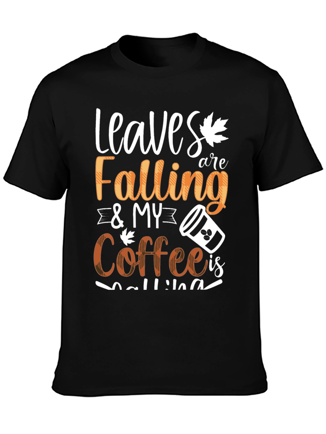 Black Leaves Falling & My Coffee Is Calling Graphic Tee view 3