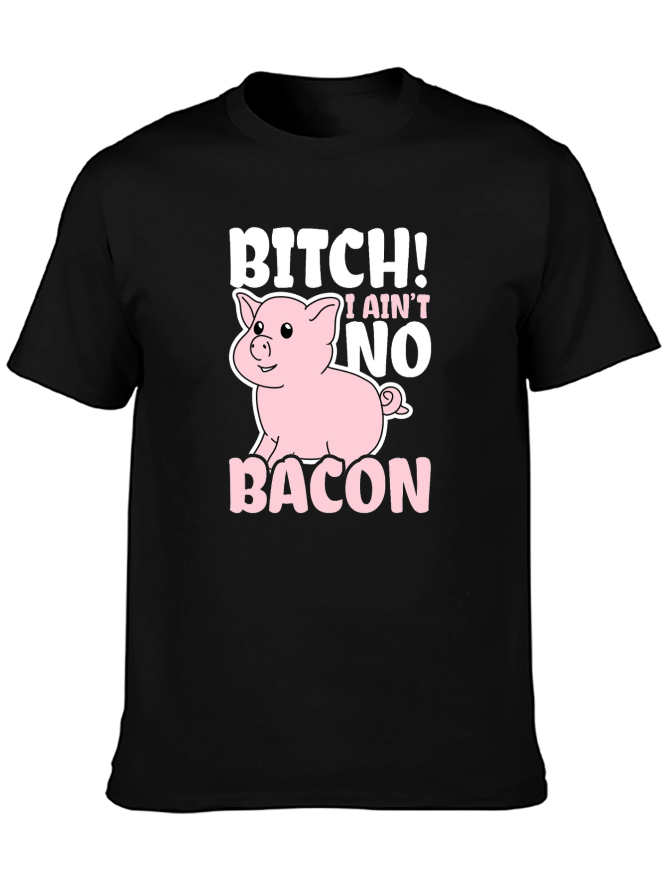 Black Bitch I Ain't No Bacon Black Graphic T-Shirt view 3
