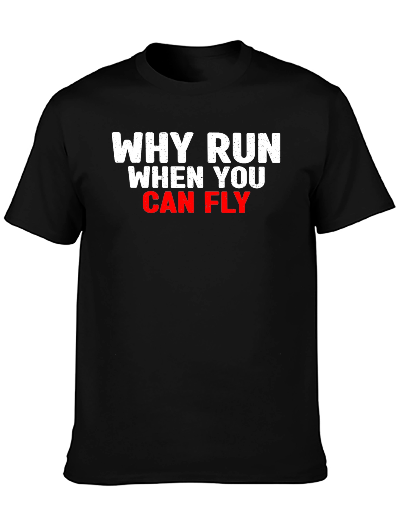 Black Why Run When You Can Fly T-Shirt view 3