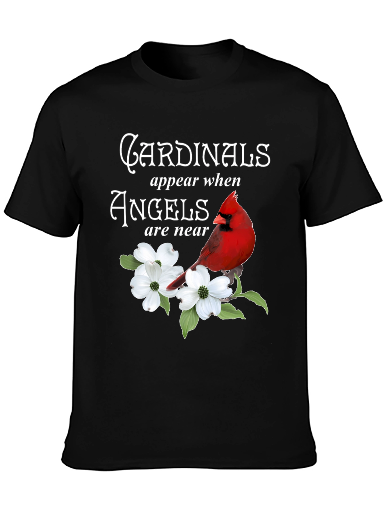 Black Cardinals Appear When Angels Are Near T-Shirt view 3