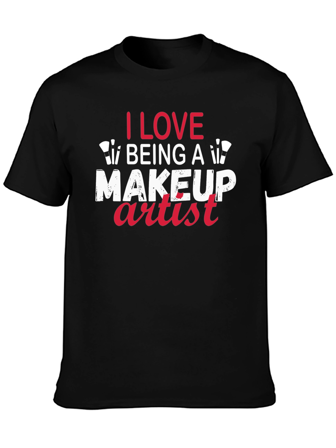 Black I Love Being a Makeup Artist T-Shirt view 3