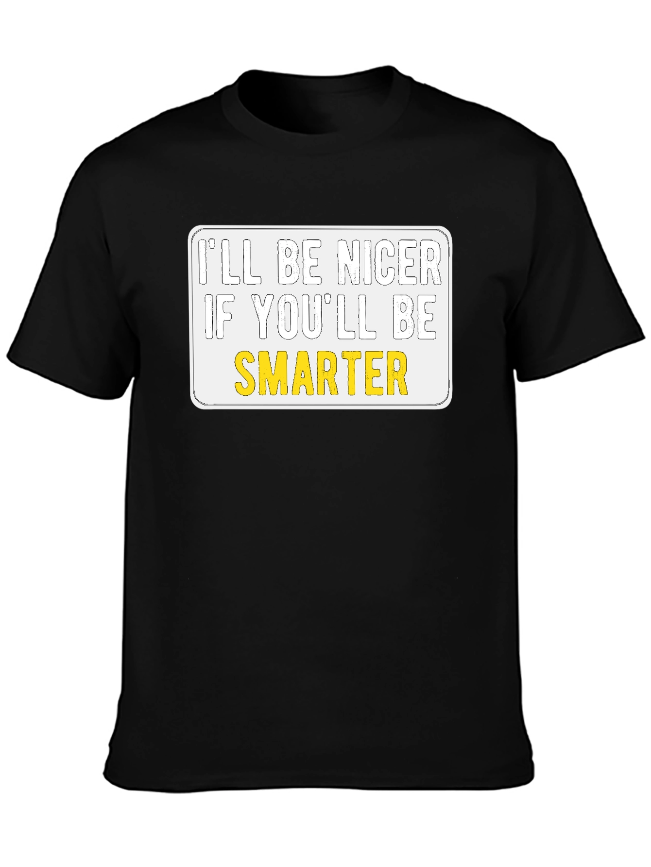 Black I'll Be Nicer If You'll Be Smarter Graphic T-Shirt view 3