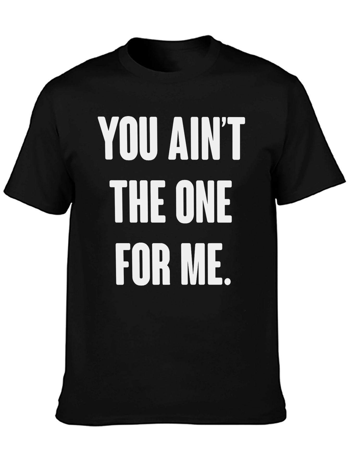 Black You Ain't The One For Me Graphic Tee - Black view 3