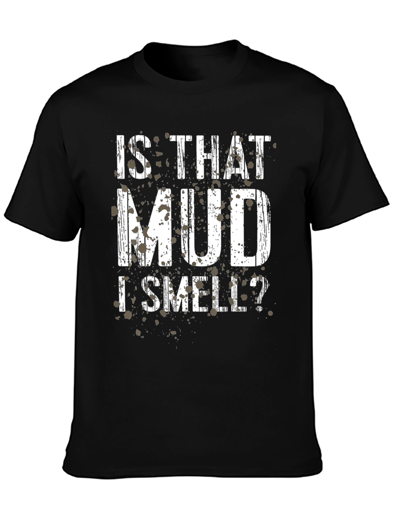 Black Is That Mud I Smell T-Shirt - Off Road Humor view 3