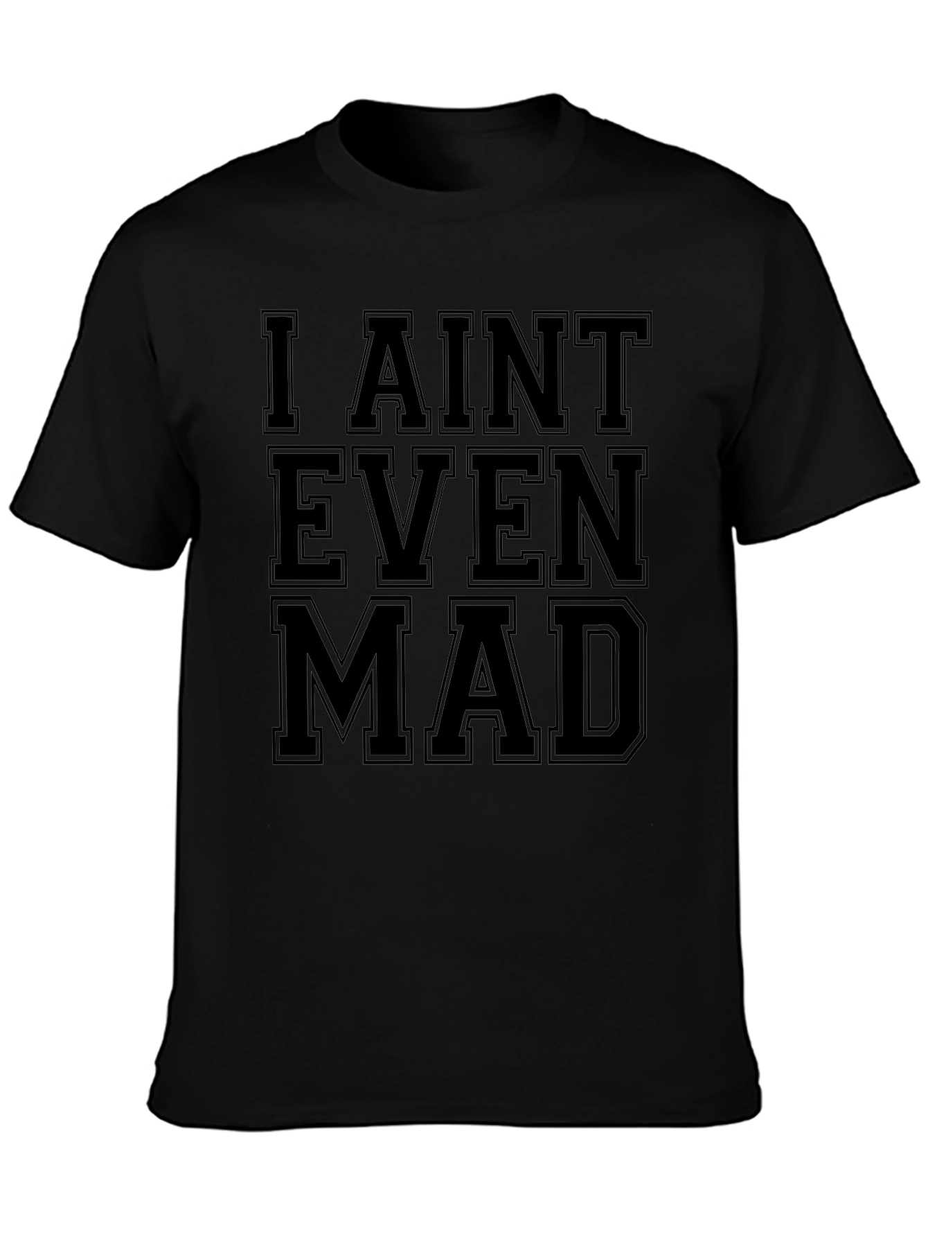 Black I Ain't Even Mad Graphic Tee - Unisex view 3