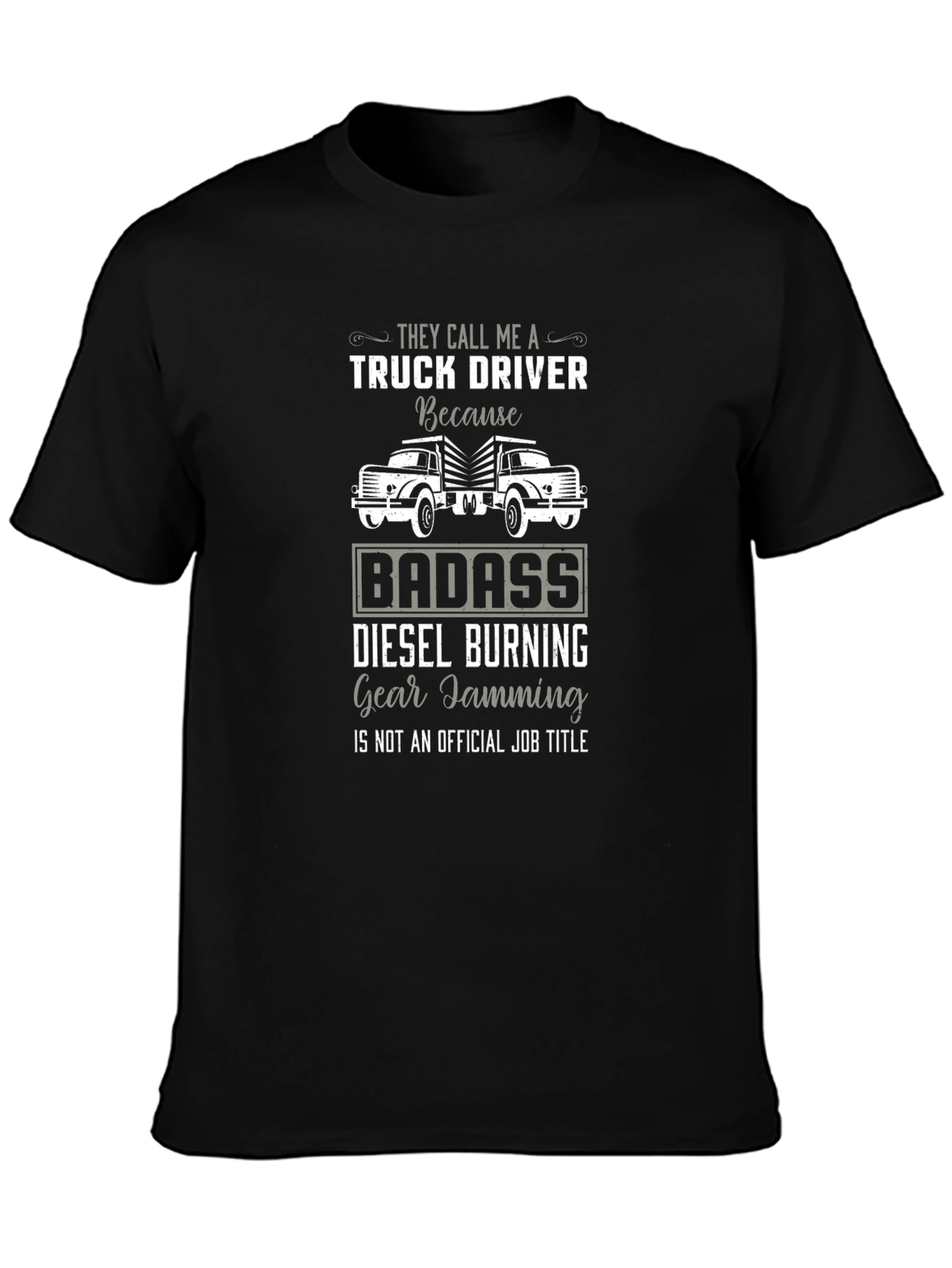 Black Truck Driver Badass T-Shirt - Diesel Burning Gear Jamming Tee view 3