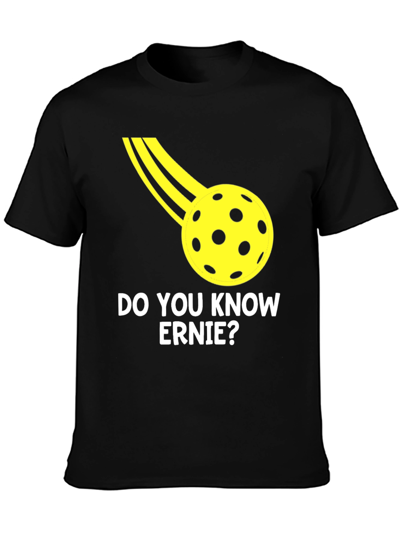 Do You Know Ernie? Pickleball T-Shirt - 3