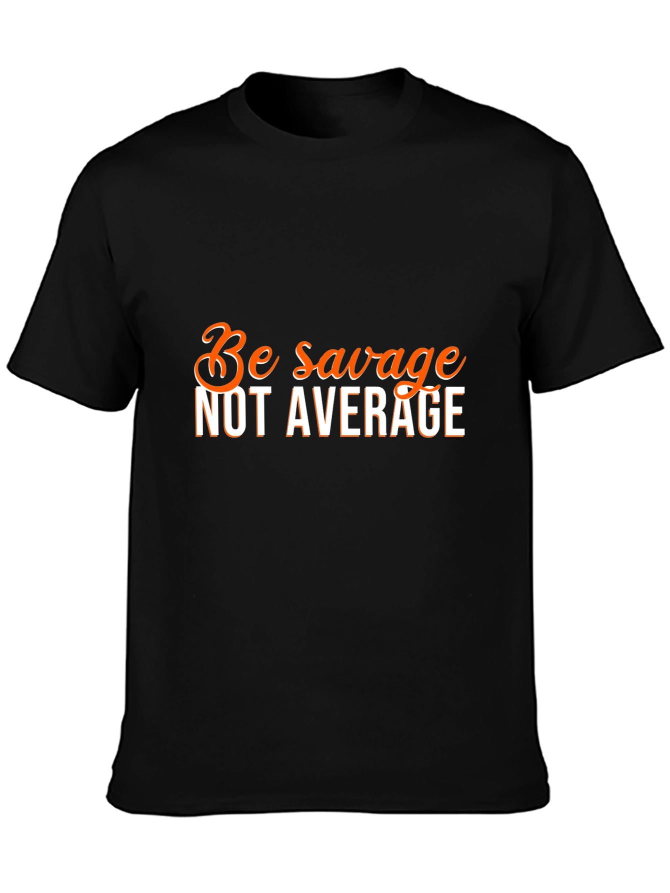 Black Be Savage Not Average Graphic Tee view 3