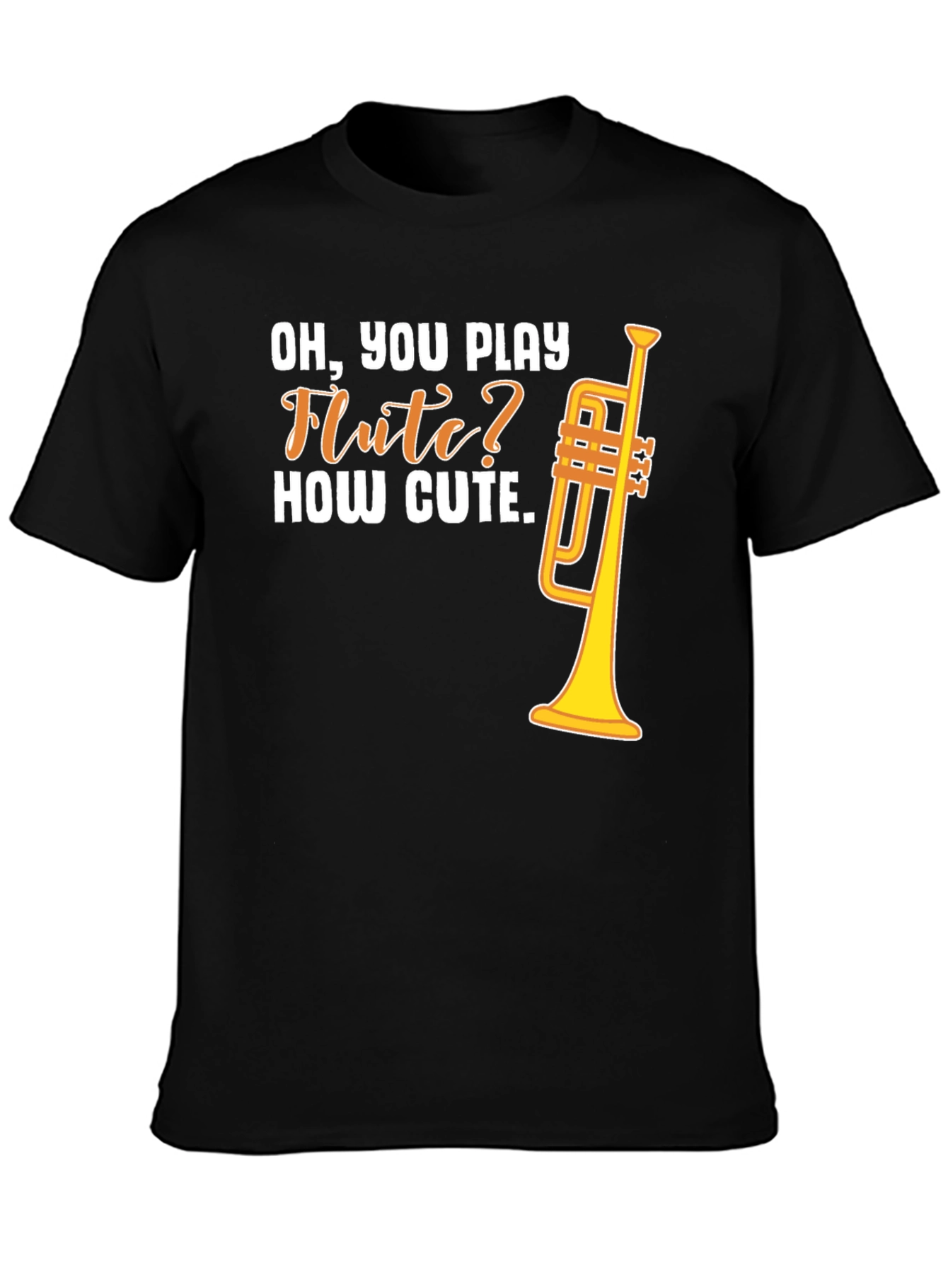 Black Funny Trumpet T-Shirt - "Oh, You Play Flute?" view 3