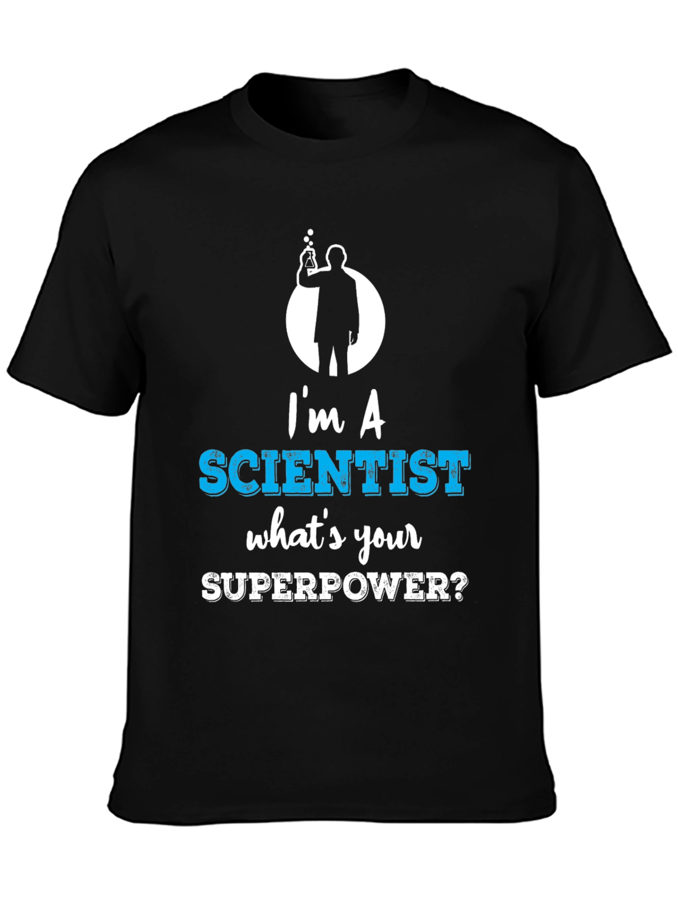 Black I'm a Scientist What's Your Superpower Funny T-Shirt view 3