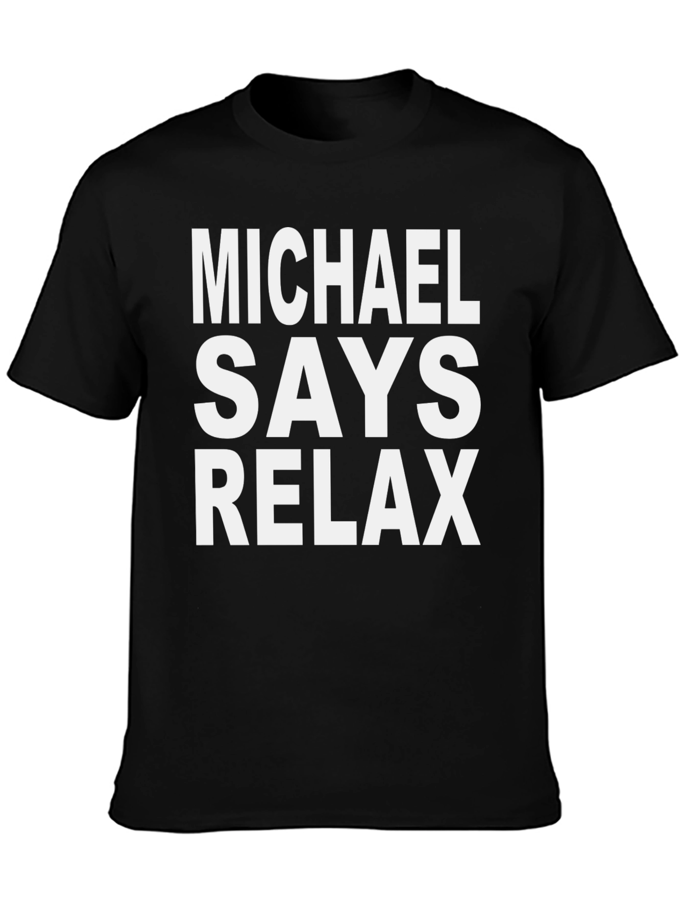 Michael Says Relax T-Shirt Funny Graphic Tee - 3