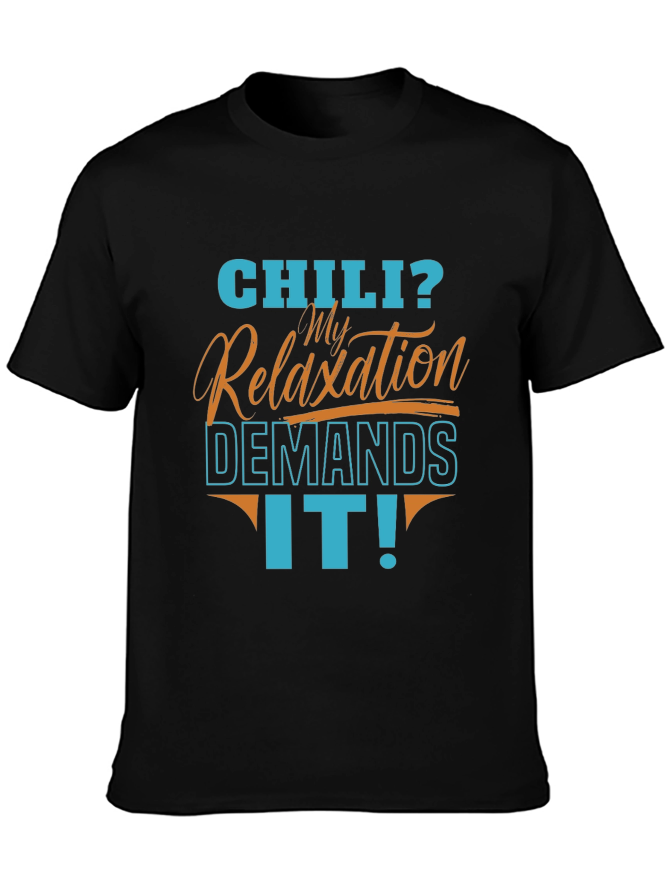 Black Chili? My Relaxation Demands It! Men's Graphic T-Shirt view 3
