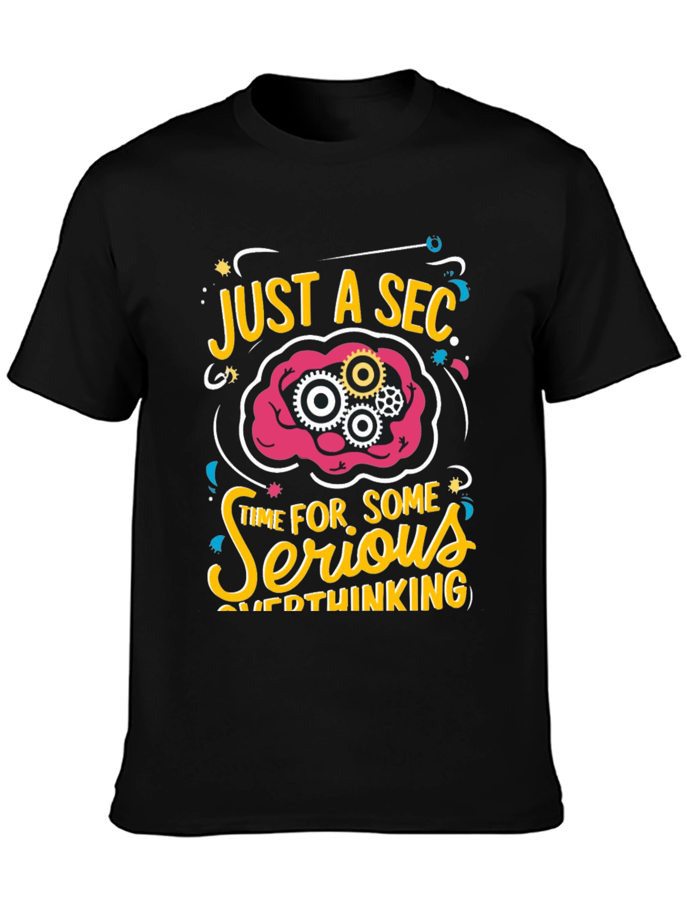 Black Just a Sec Serious Overthinking Graphic T-Shirt view 3