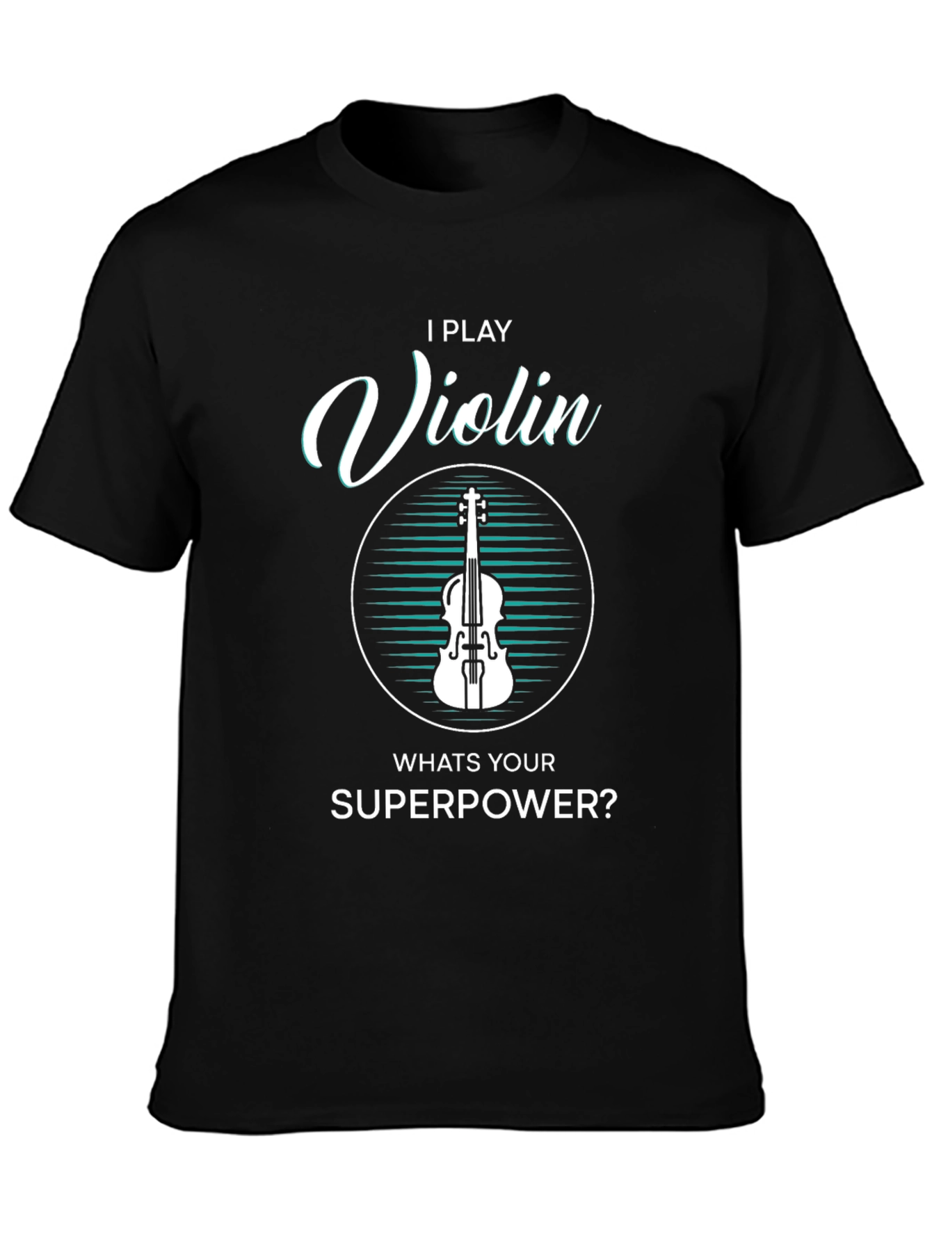 Black I Play Violin What's Your Superpower? T-Shirt view 3