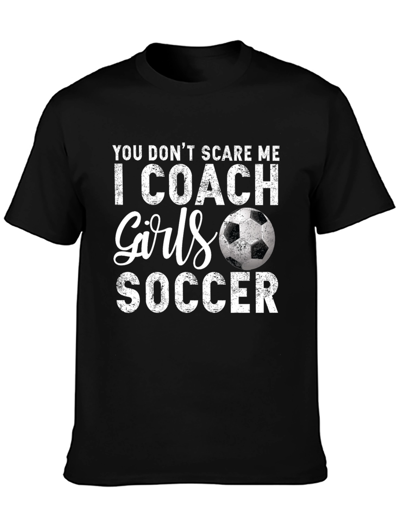 Black Funny Soccer Coach T-Shirt - You Don't Scare Me view 3