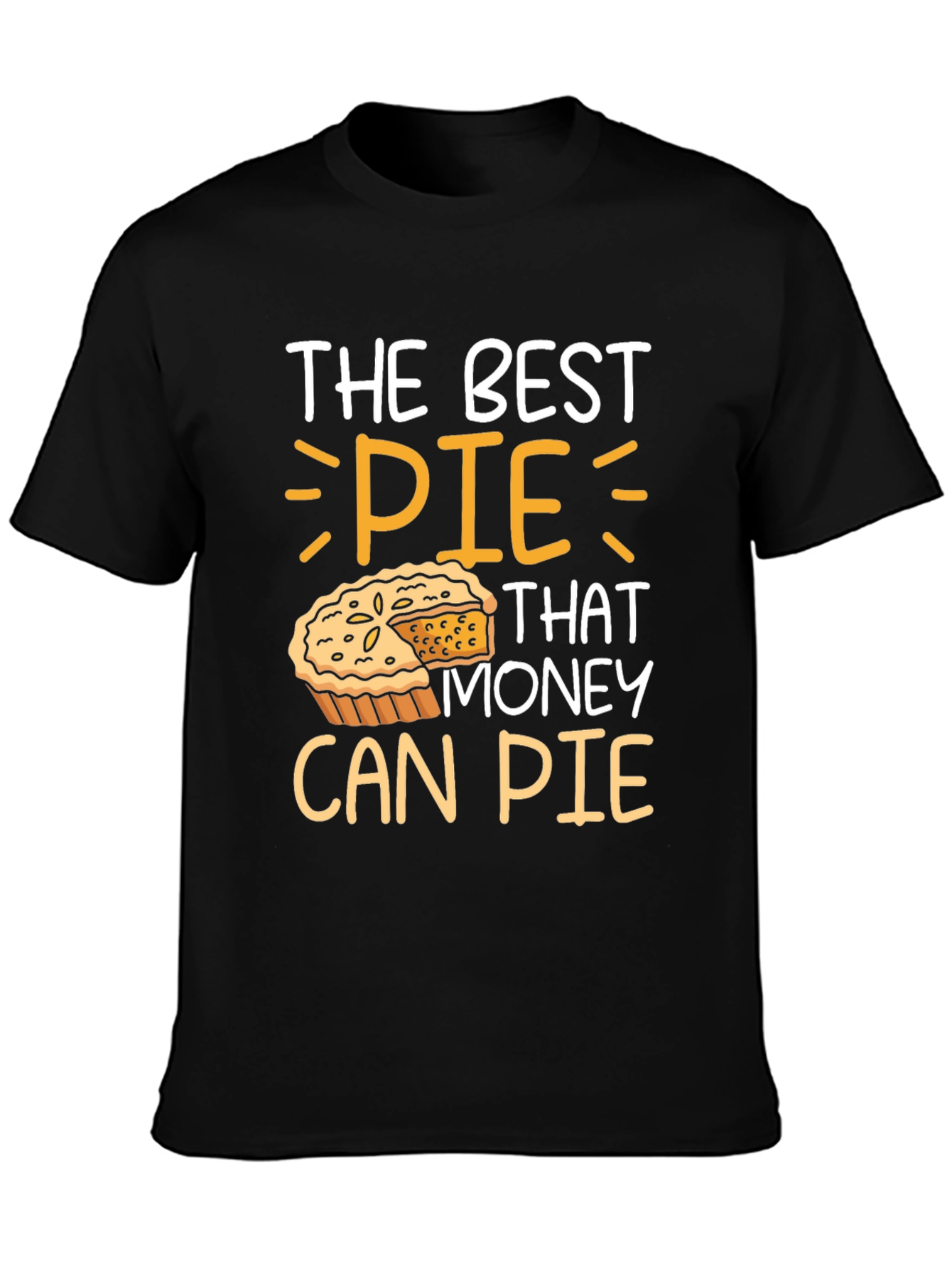 The Best Pie That Money Can Pie T-Shirt - 3