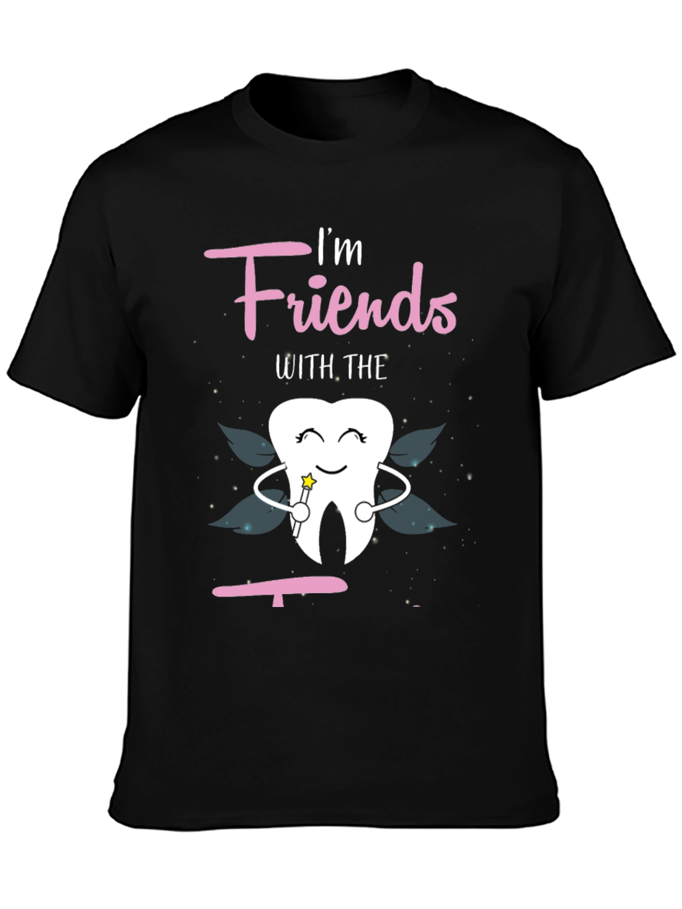 Black I'm Friends With The Tooth Fairy Graphic T-Shirt view 3