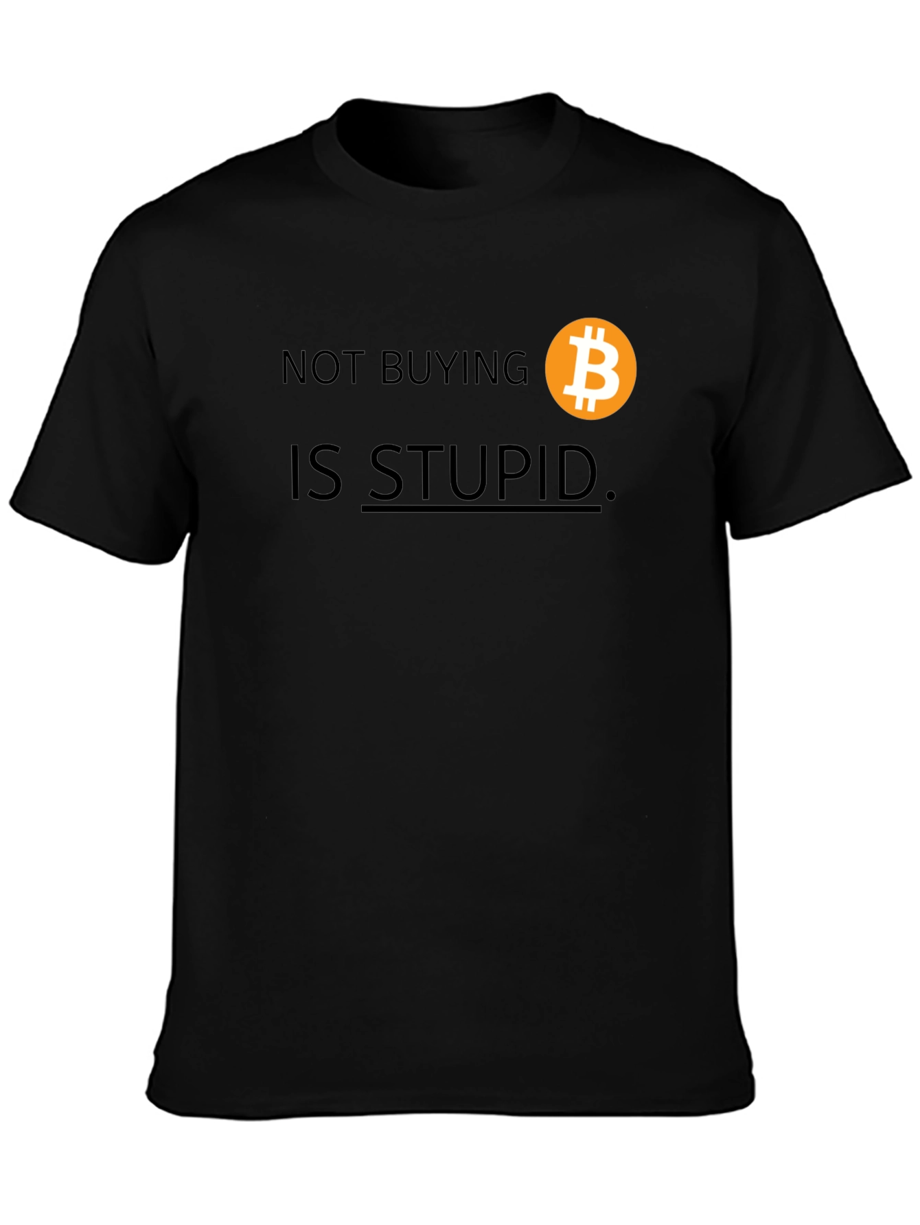 Black Bitcoin T-Shirt: Not Buying Is Stupid view 3