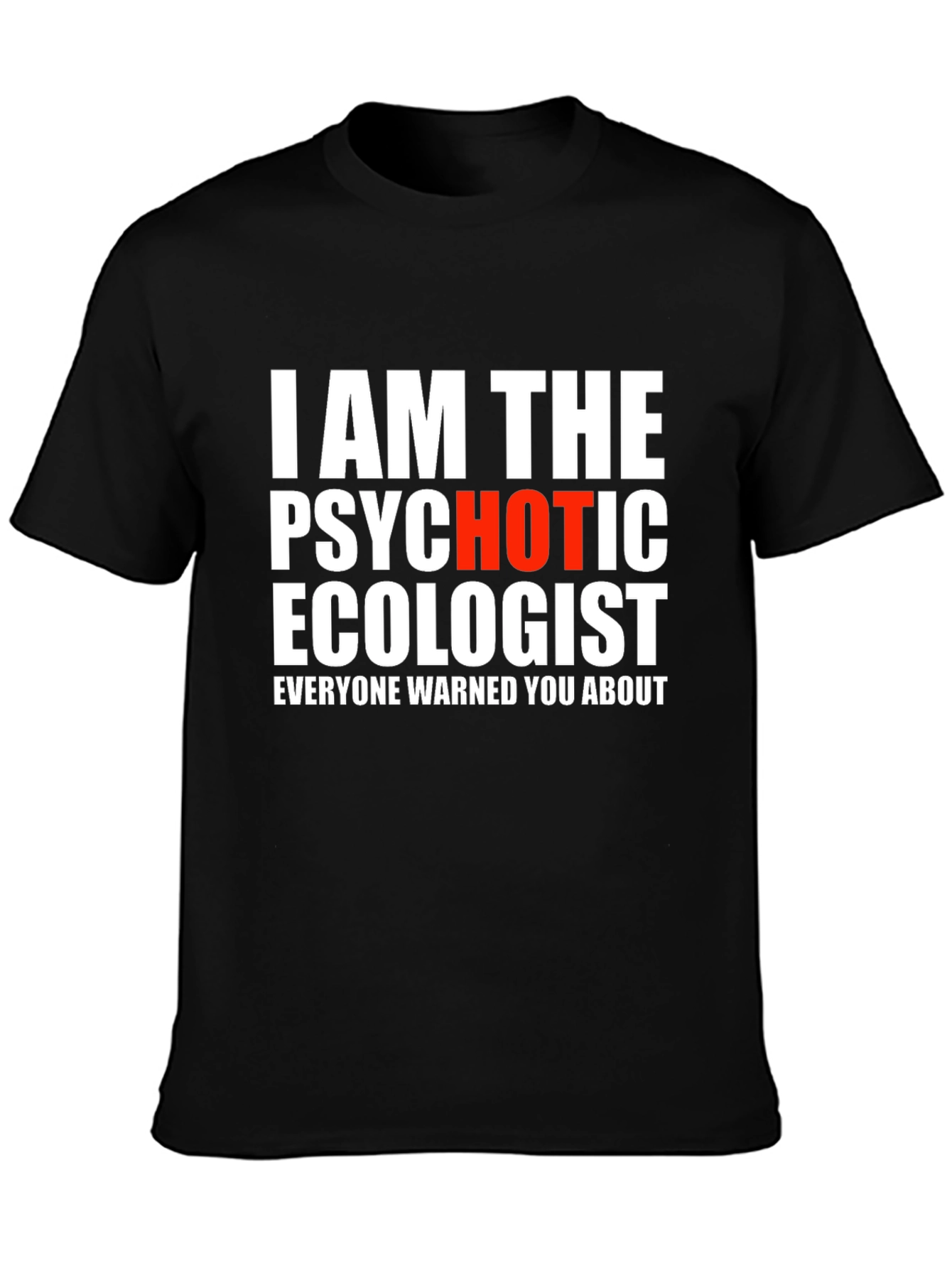 Black Psychotic Ecologist T-Shirt - Funny Environmental Tee view 3