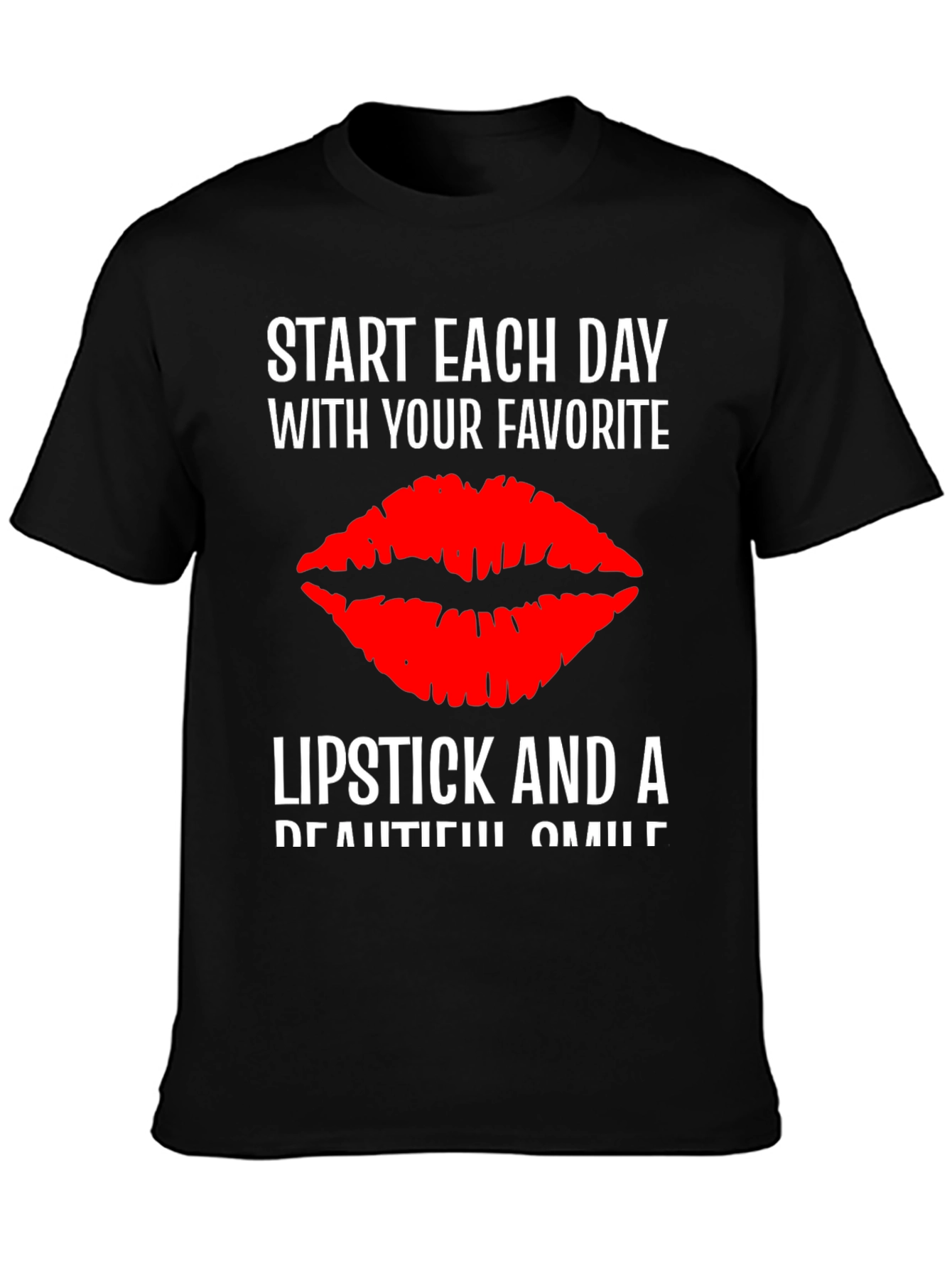 Black Lipstick Kiss T-Shirt - Start Each Day With Your Favorite view 3