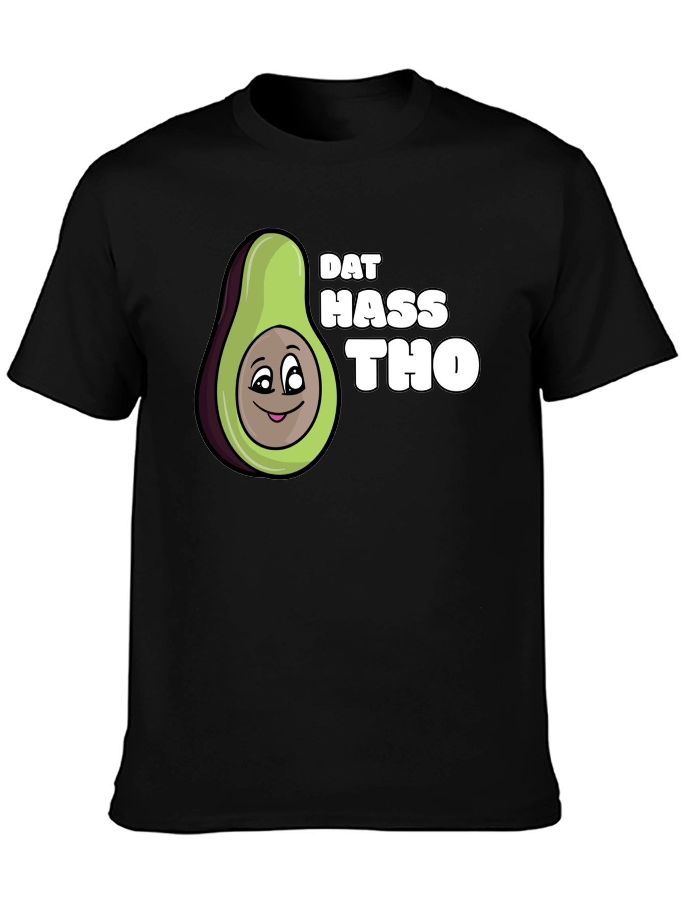Black Dat Hass Tho Avocado Black T-Shirt Funny Tee view 3