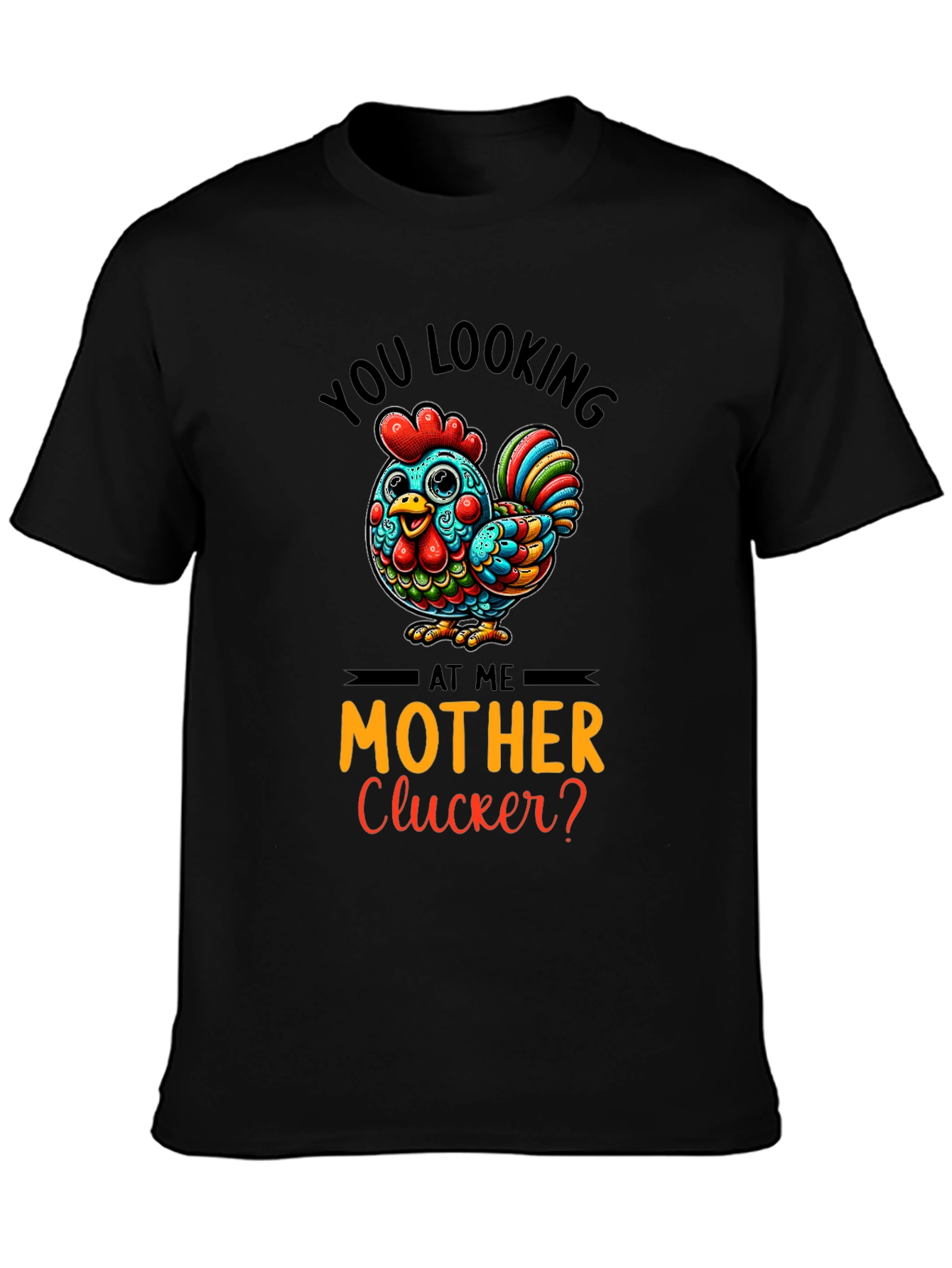 Black Funny Chicken Graphic Tee - You Looking at Me Mother Clucker view 3
