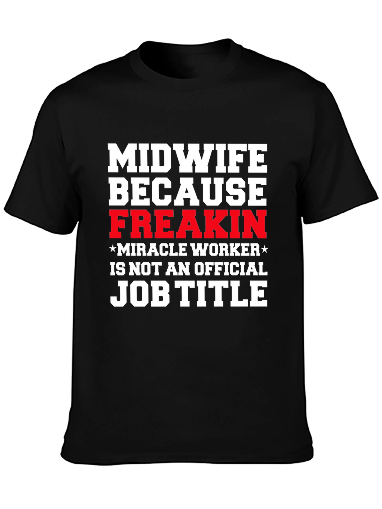 Black Midwife Freakin' Miracle Worker T-Shirt view 3