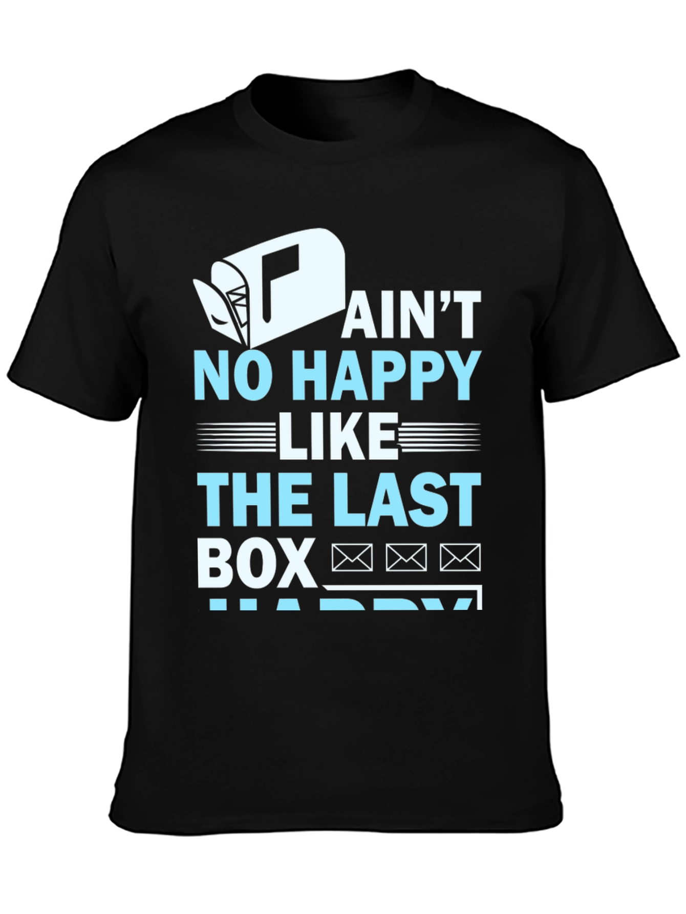 Ain't No Happy Like Last Box T-Shirt - 3