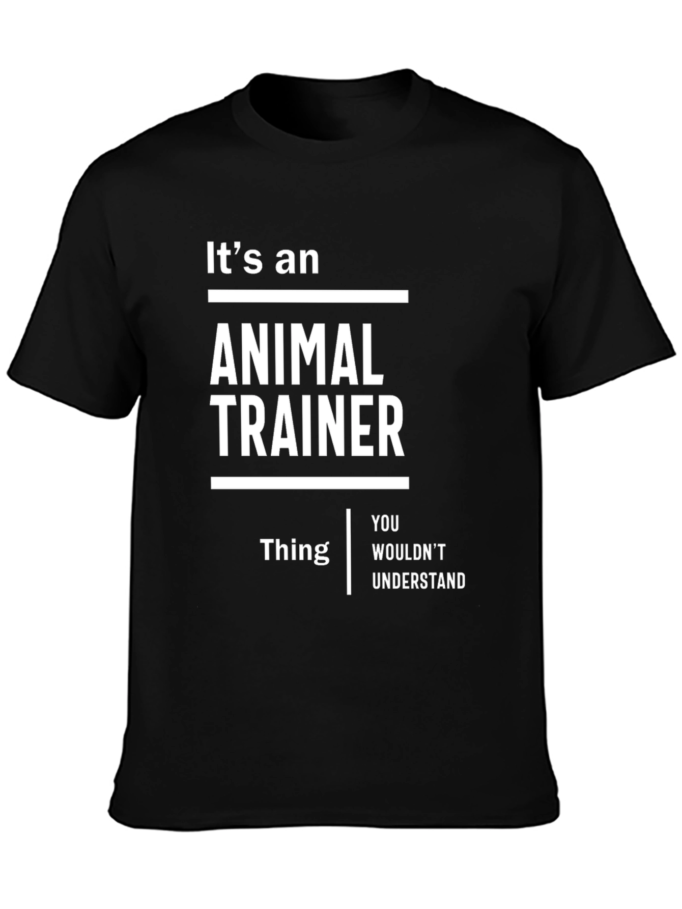 Black It's an Animal Trainer Thing T-Shirt - Funny Gift view 3