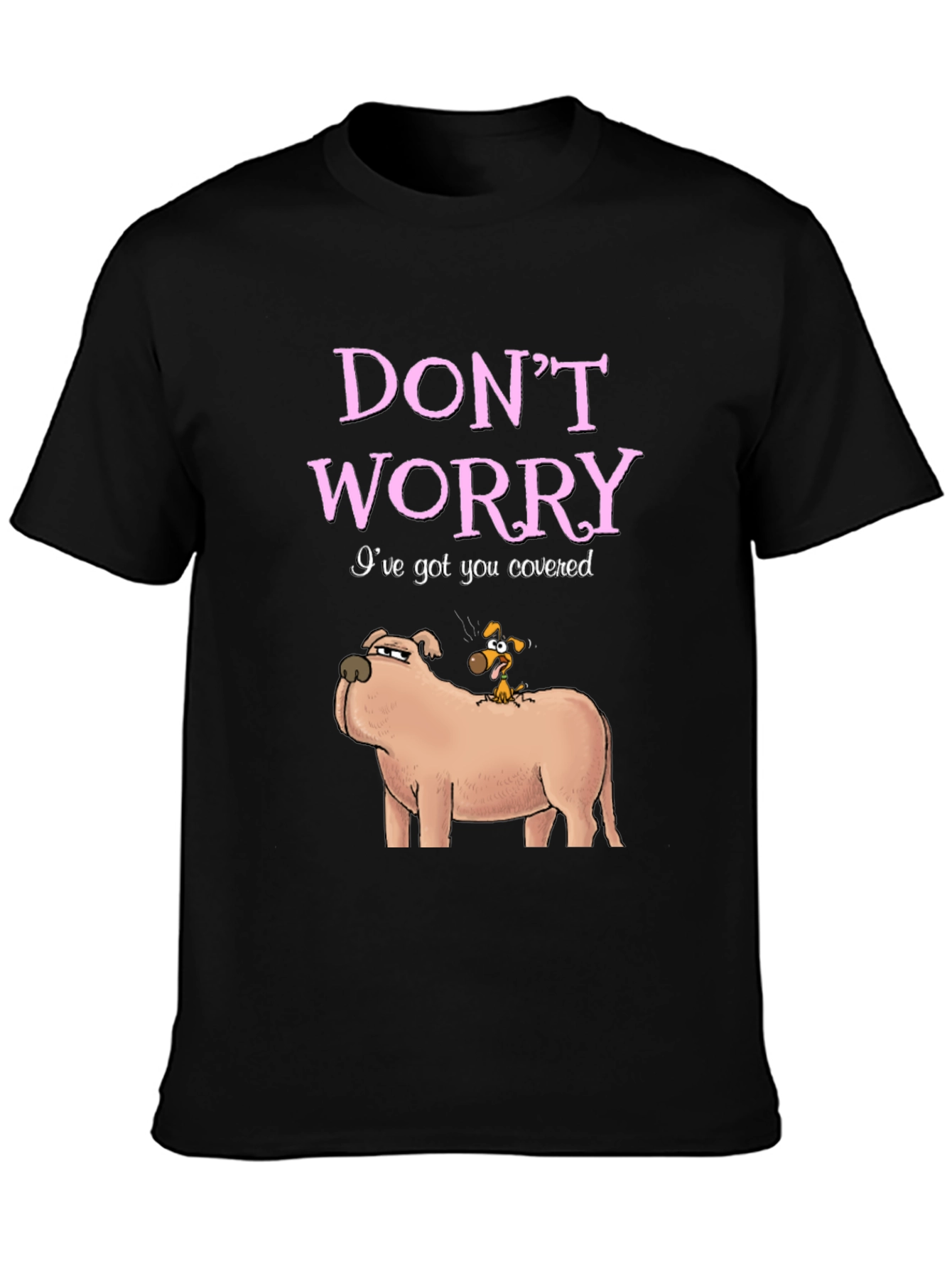 Black Don't Worry I've Got You Covered Dog T-Shirt view 3