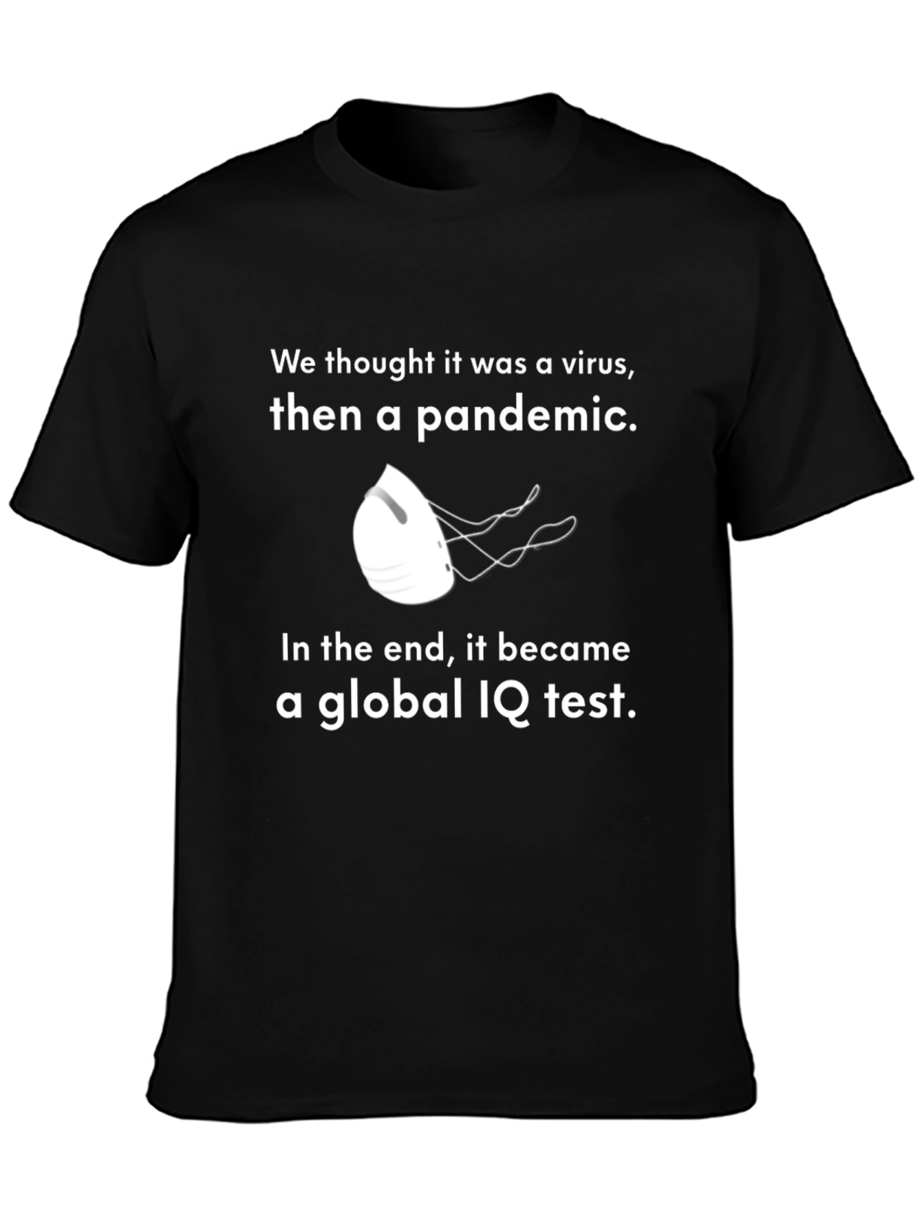 Black Global IQ Test T-Shirt - Pandemic Humor Tee view 3