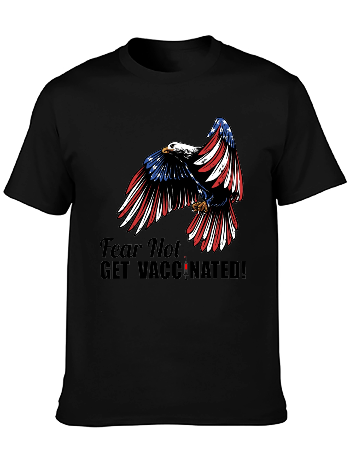 Black Fear Not Get Vaccinated Eagle Patriotic T-Shirt view 3