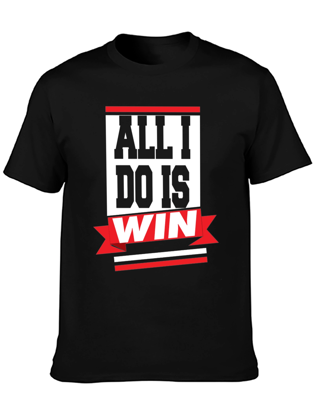 Black All I Do Is Win T-Shirt view 3