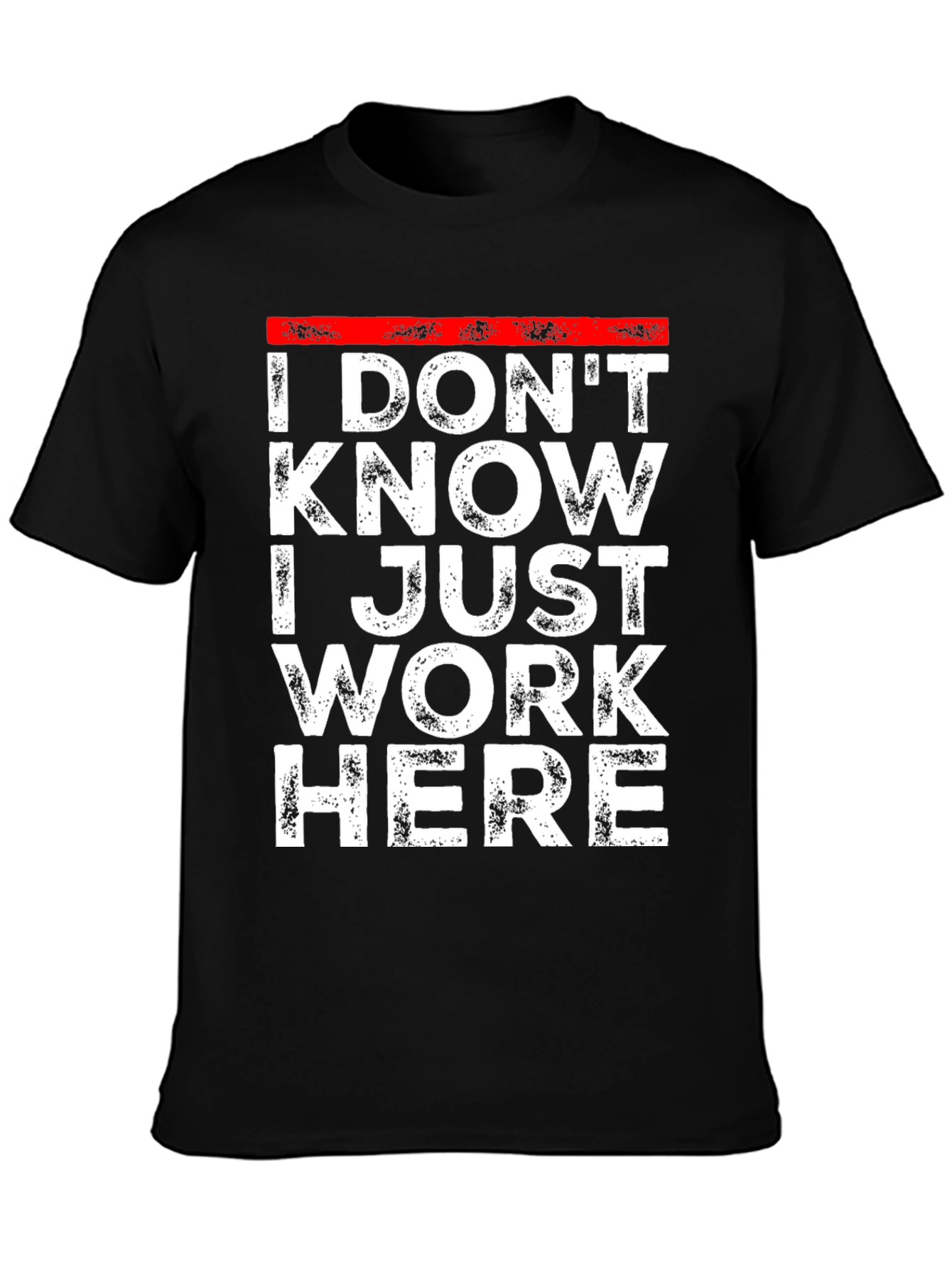 Black I Don't Know I Just Work Here T-Shirt view 3
