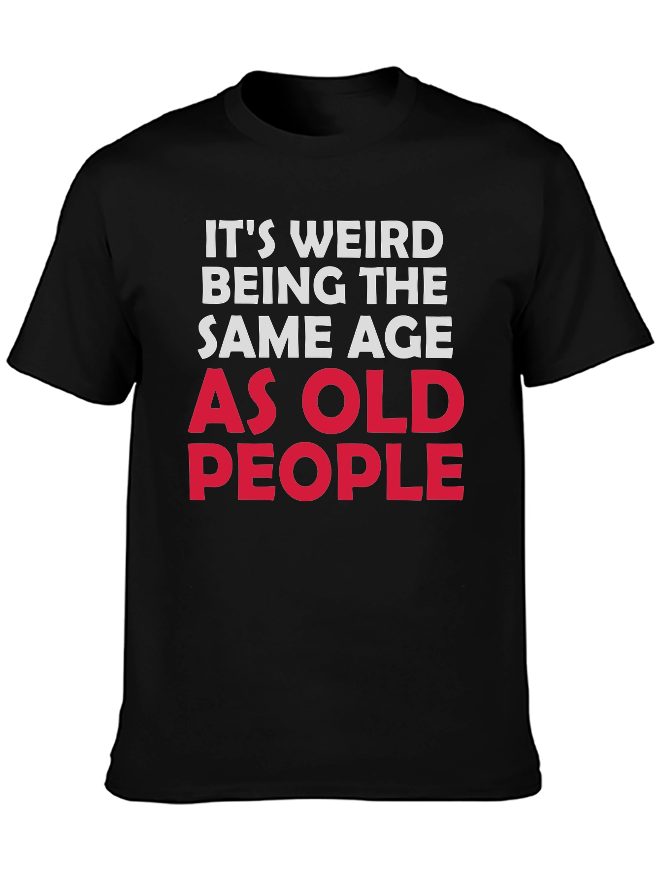 Black Funny "Same Age As Old People" Black T-Shirt view 3