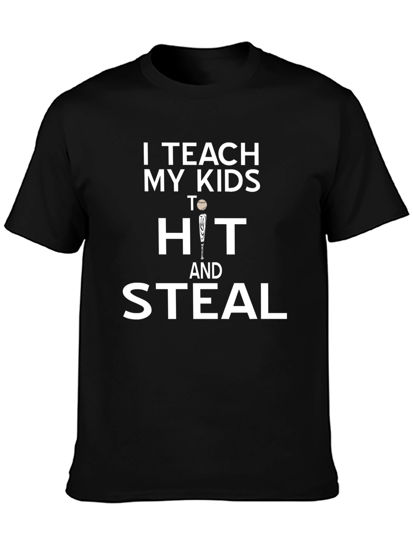 Black I Teach My Kids to Hit and Steal T-Shirt view 3