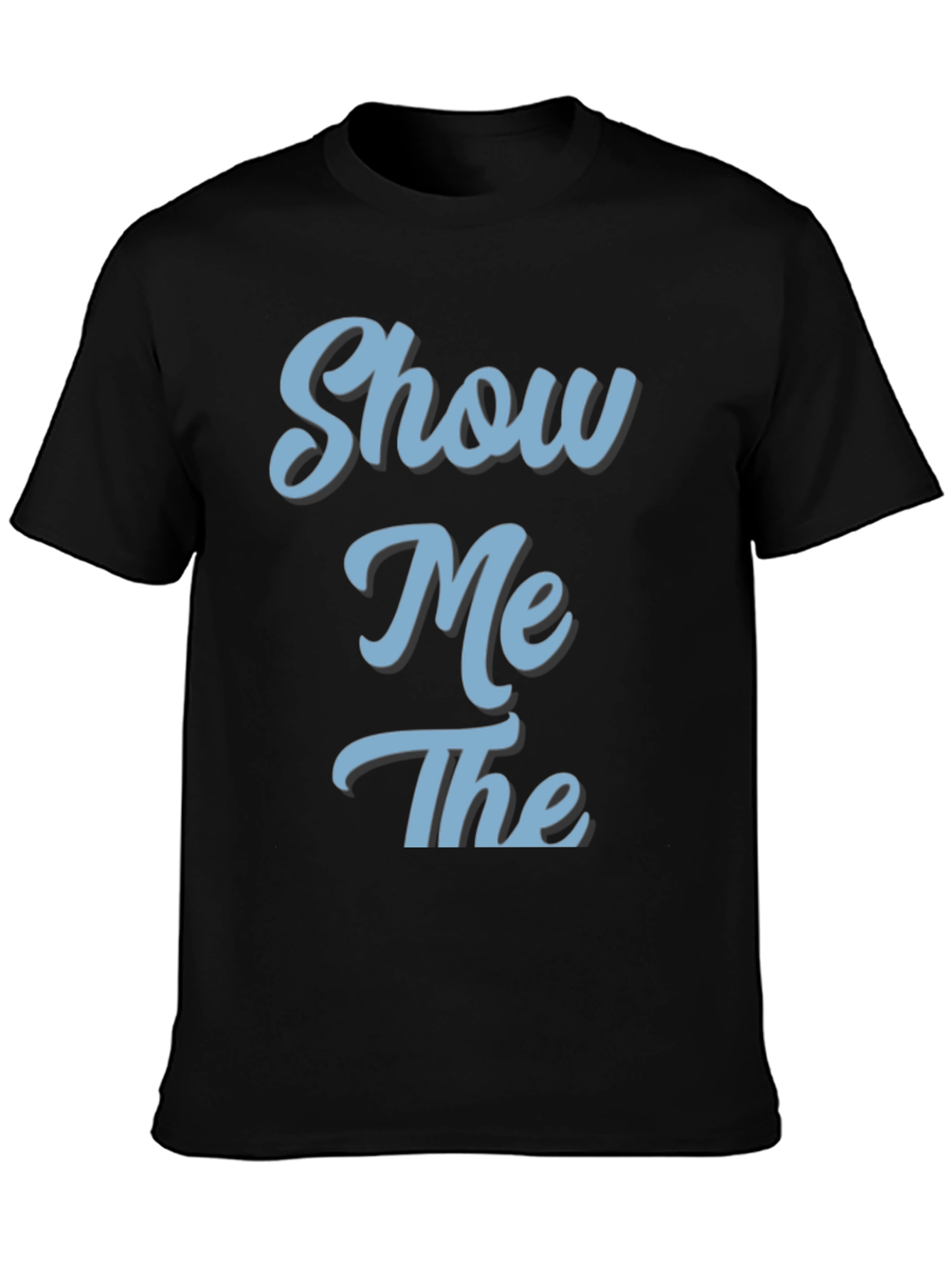 Black Show Me The Graphic Tee - Stylish & Comfortable view 3