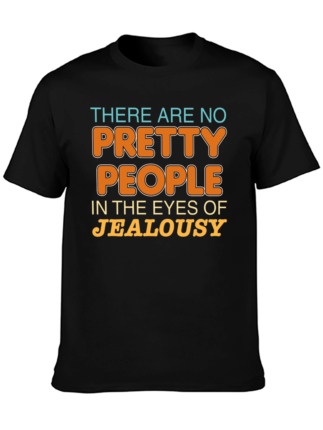 Jealousy Graphic T-Shirt - Sarcastic Statement Tee - 3