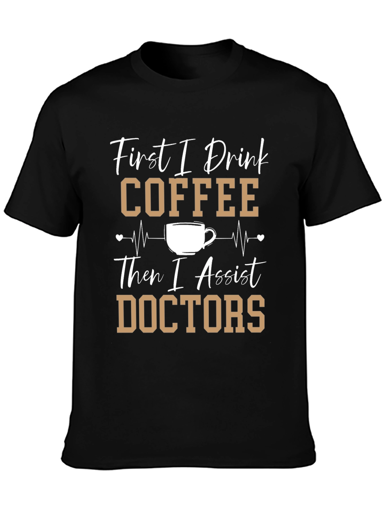 Coffee Then Doctors Graphic T-Shirt - 3