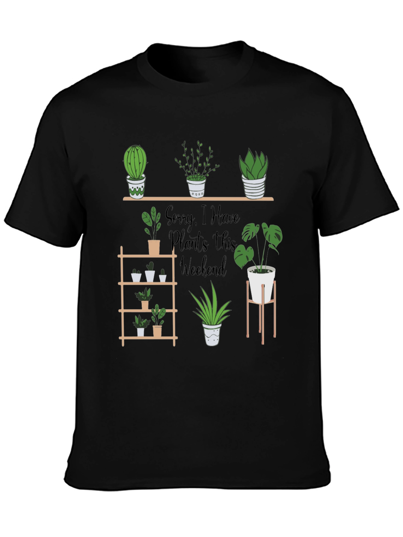 Black Plant Lover T-Shirt - Sorry, I Have Plants Weekend view 3