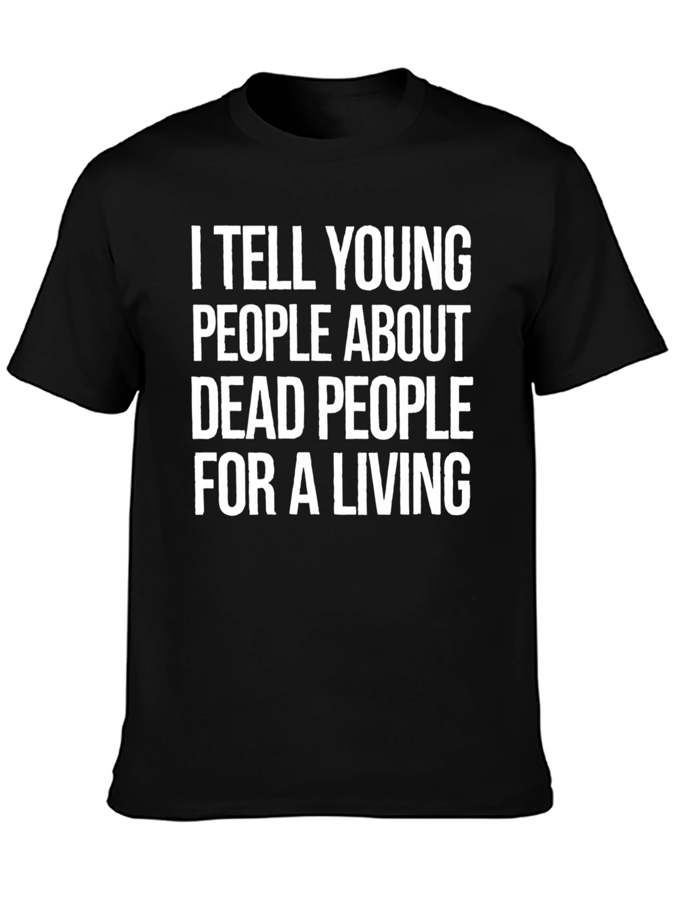 Black I Tell Young People About Dead People T-Shirt view 3