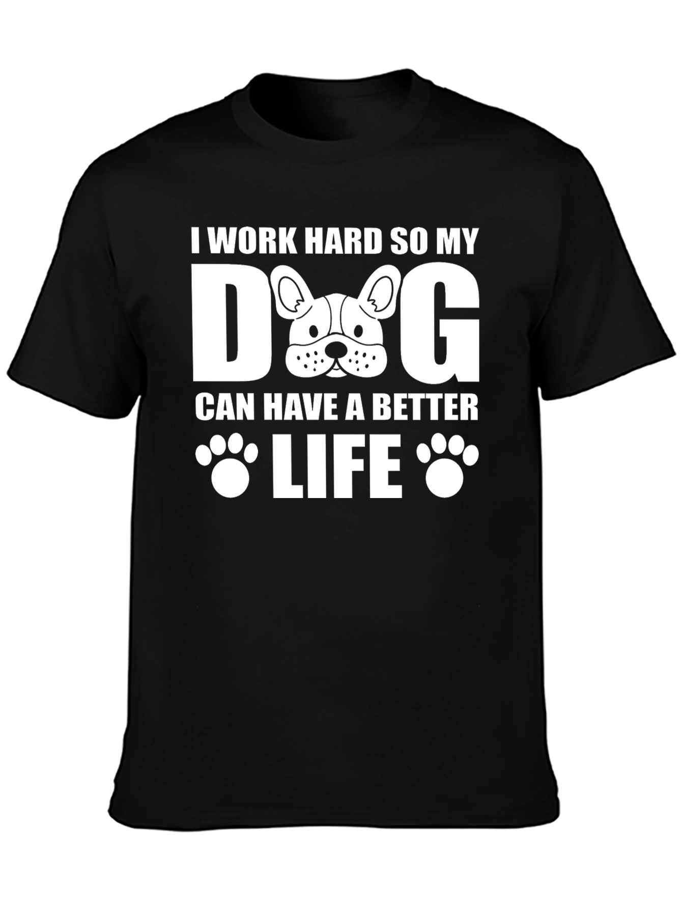 Black Dog Lover T-Shirt: I Work Hard So My Dog Can Have a Better Life view 3