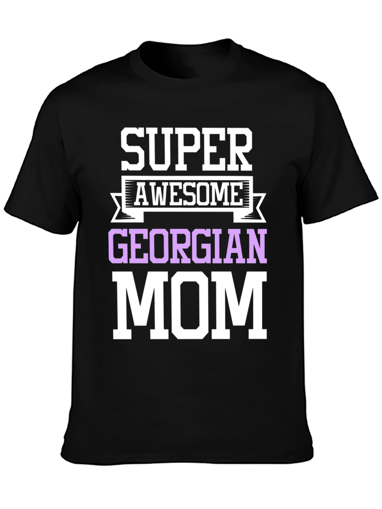 Black Super Awesome Georgian Mom T-Shirt view 3