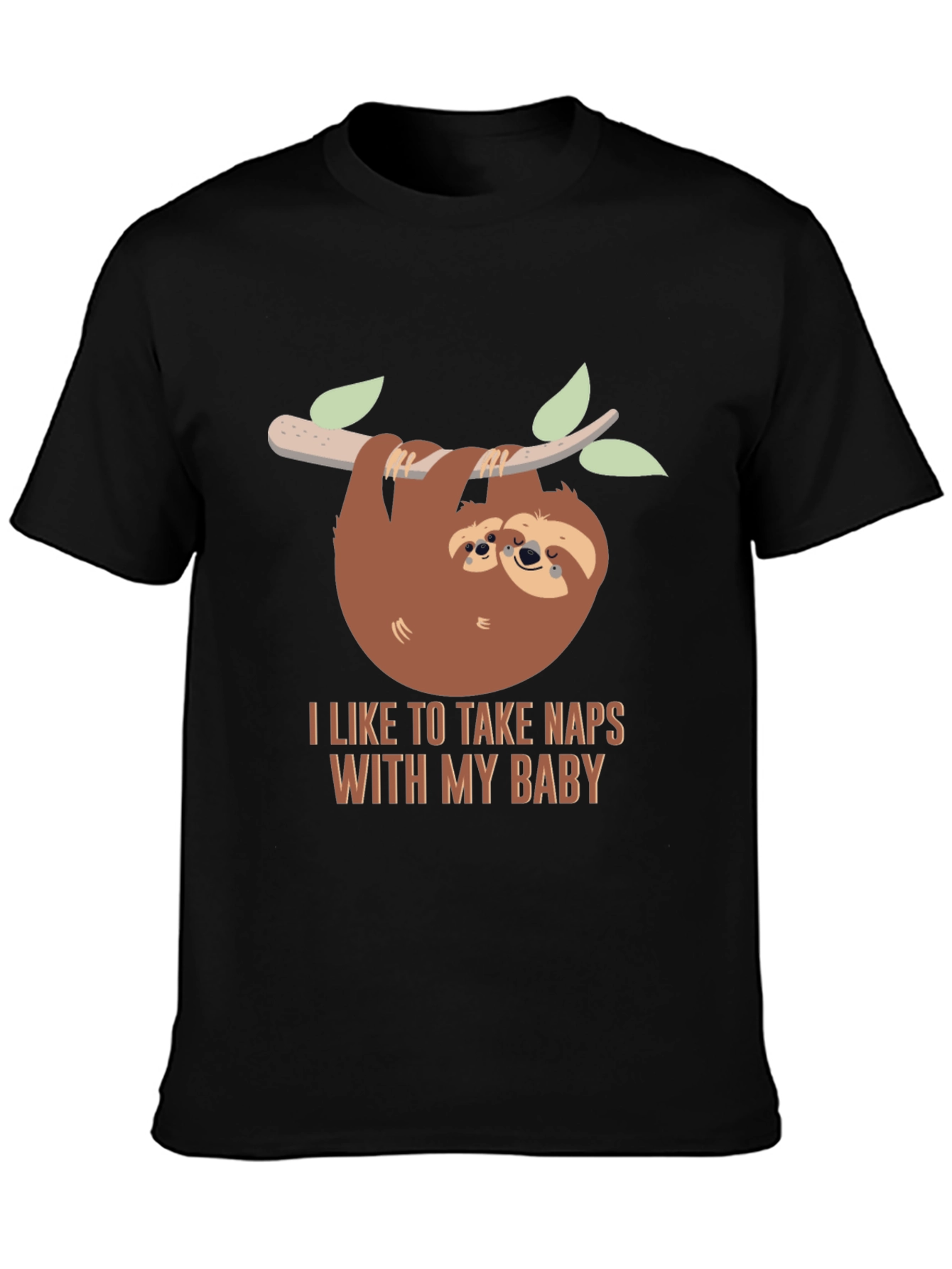 Nap Time Sloth T-Shirt - "I Like to Take Naps With My Baby" - 3