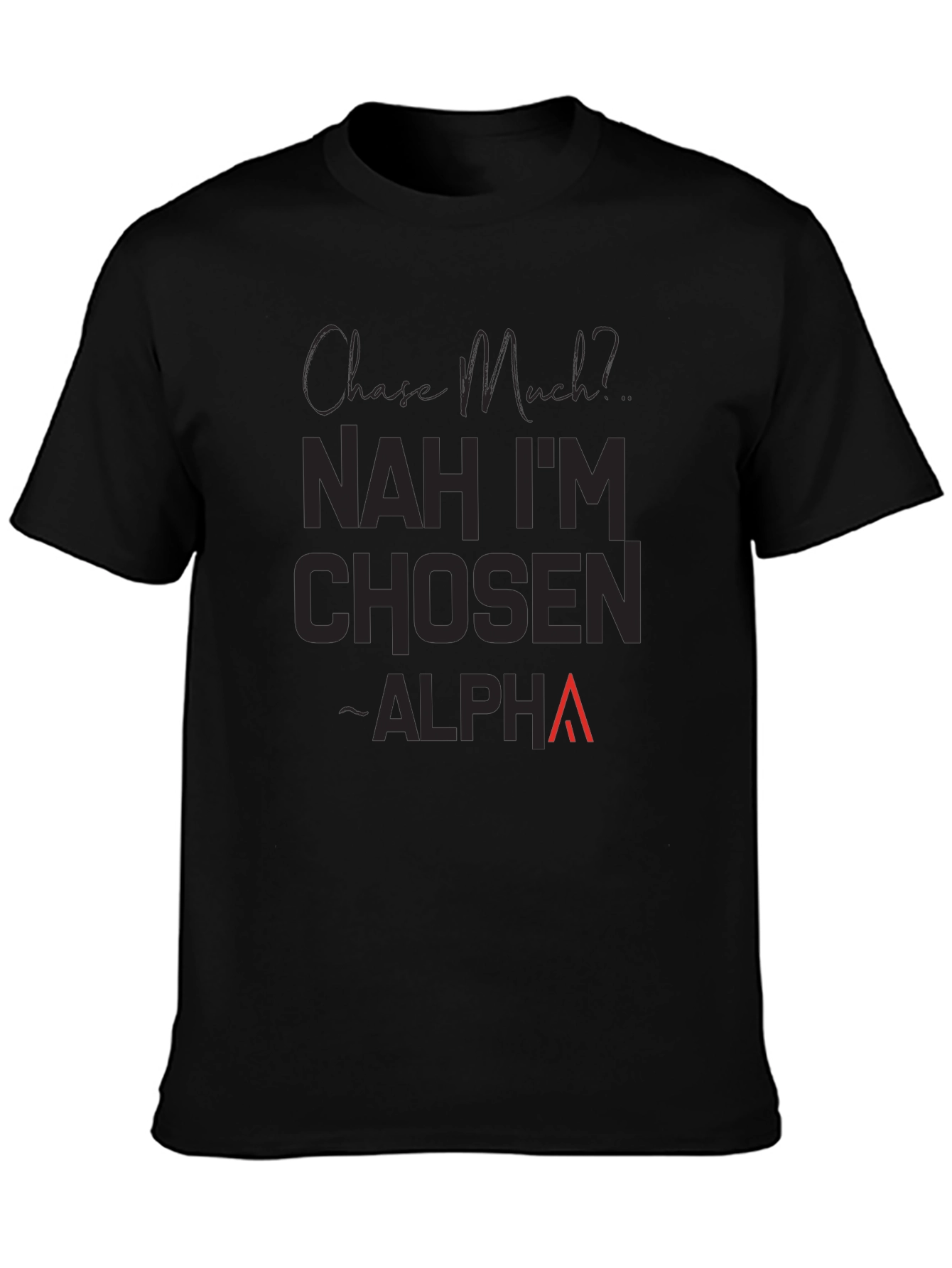 Black Nah I'm Chosen Alpha T-Shirt view 3