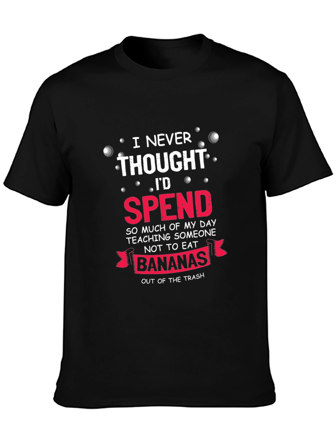 Black Funny Banana T-Shirt - Teaching Someone Not To Eat Out of the Trash view 3