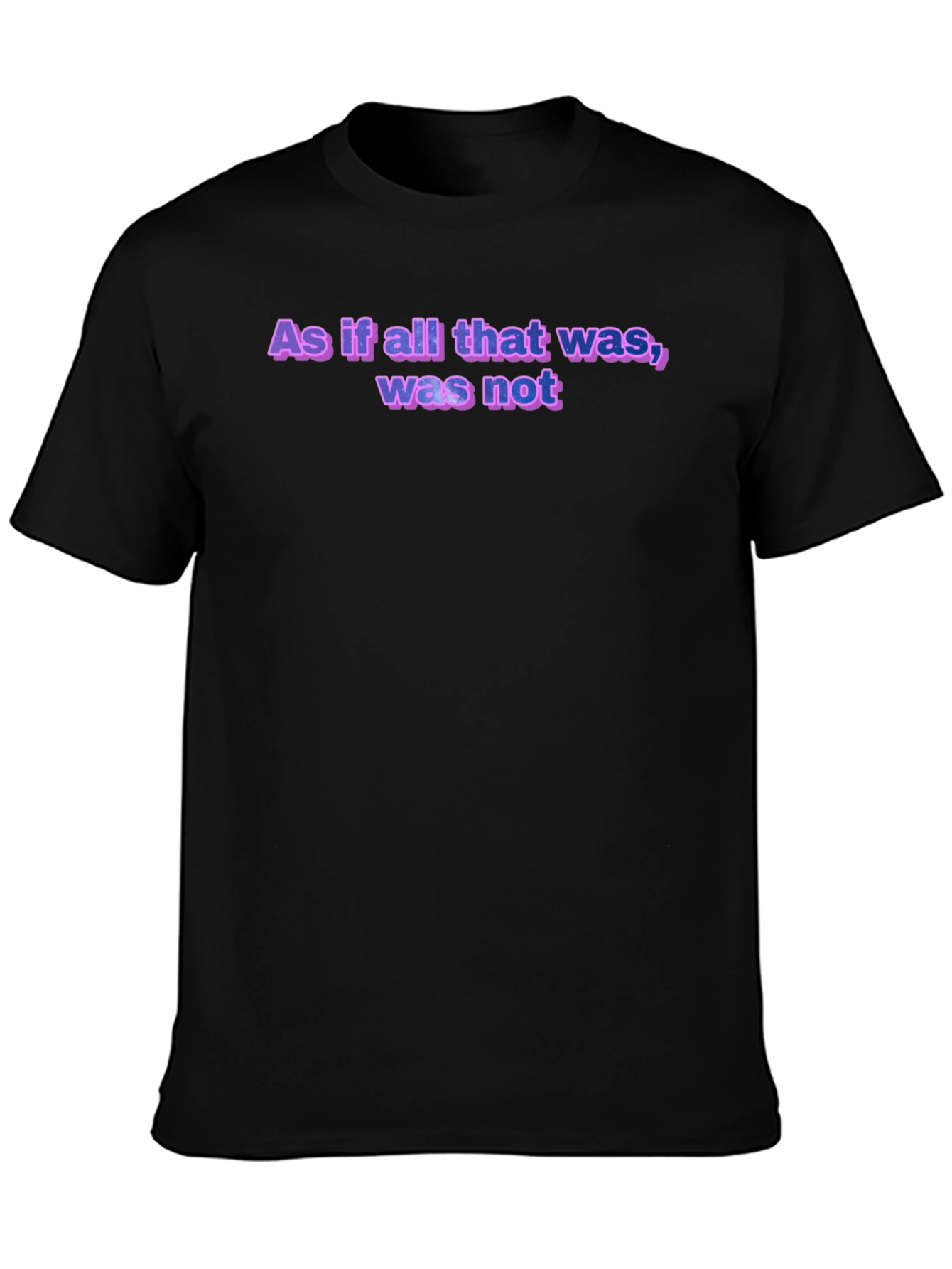 Black As If All That Was T-Shirt - Soft Cotton Crew Neck Tee view 3