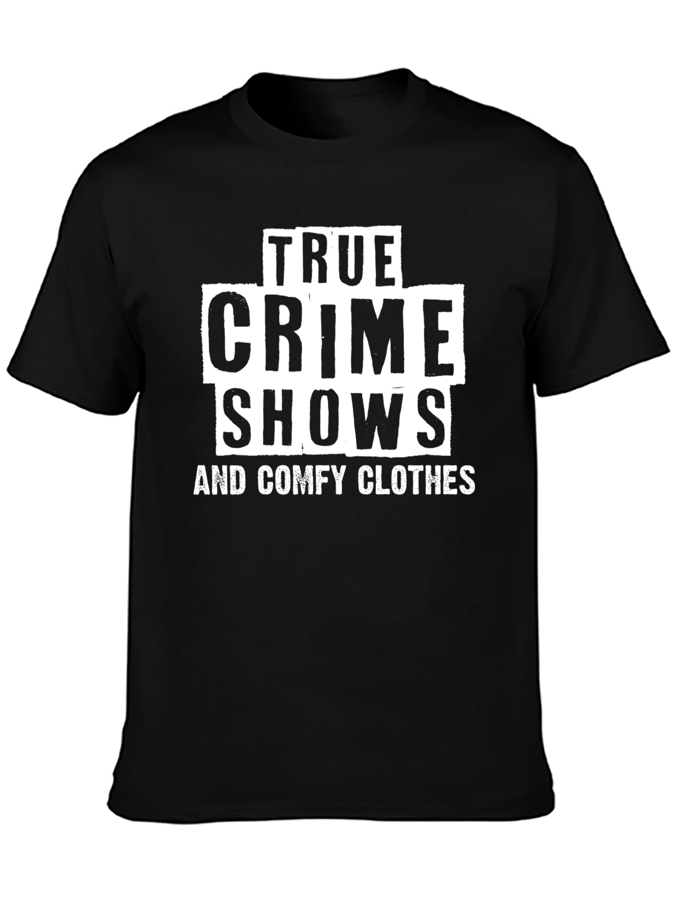 Black True Crime Shows and Comfy Clothes T-Shirt view 3