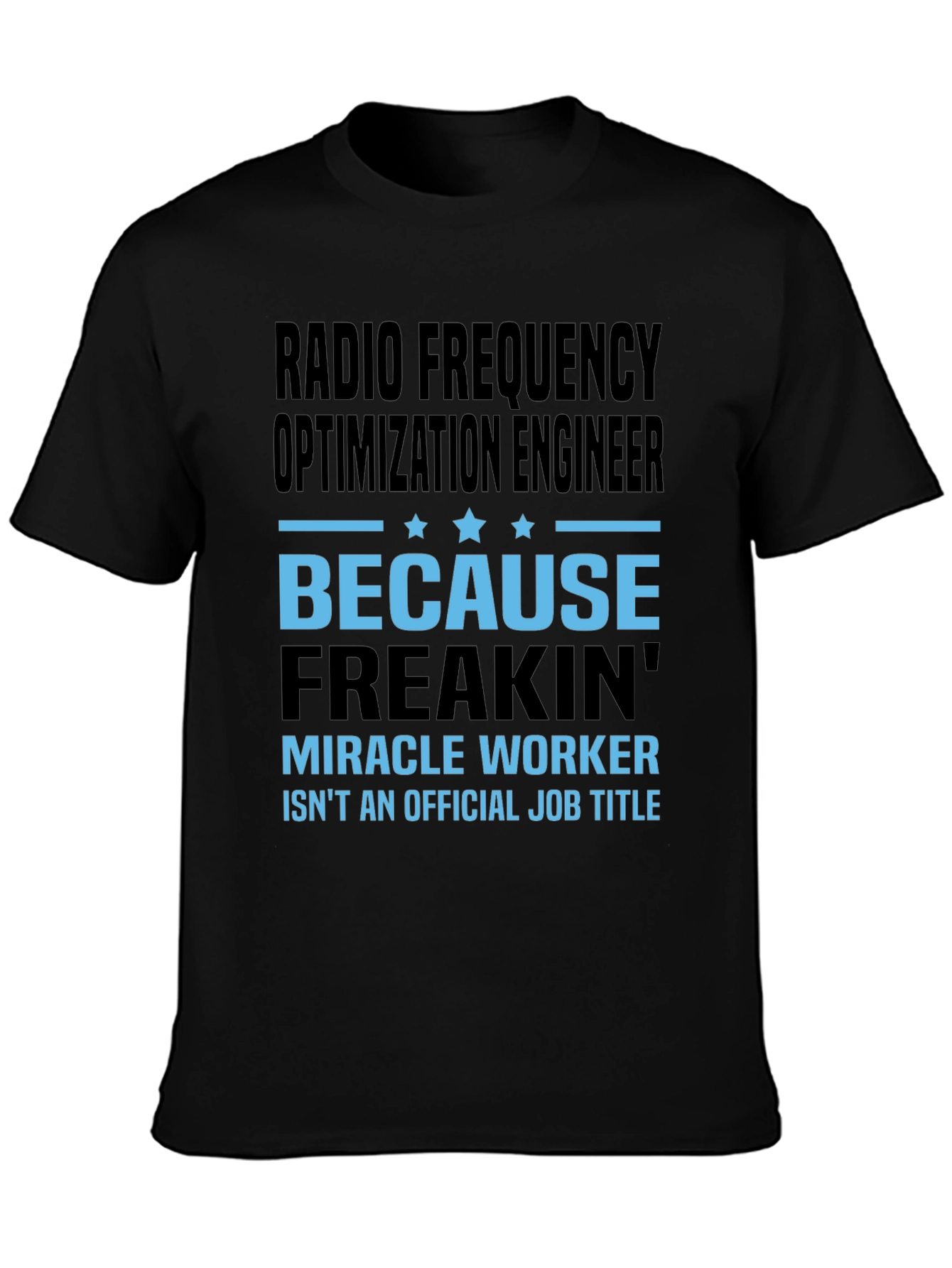 Black Radio Frequency Optimization Engineer T-Shirt view 3